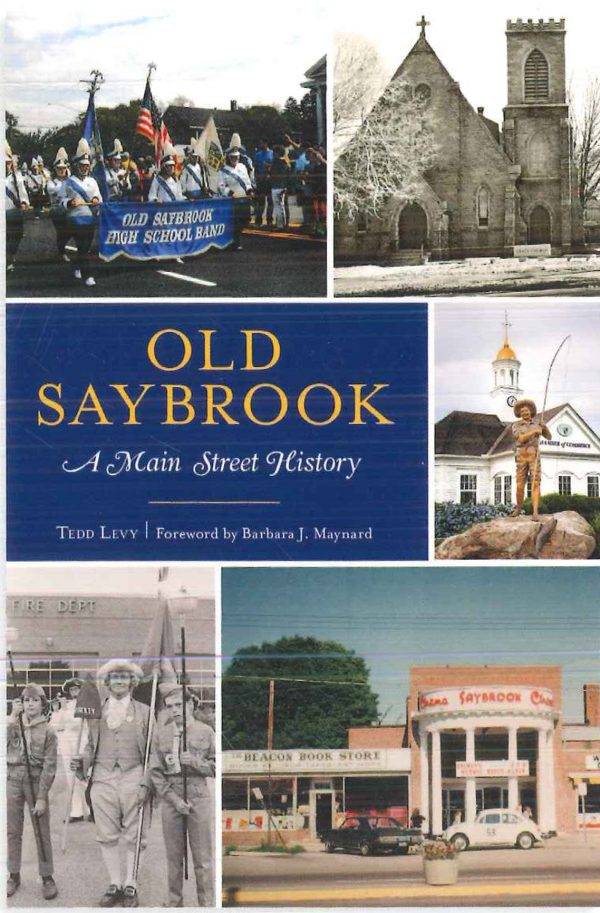 Old Saybrook A Main Street History Old Saybrook Historical Society
